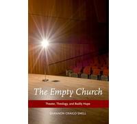 The Empty Church: Theater, Theology, and Bodily Hope