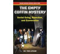 The Empty Coffin Mystery: Soviet Gulag, Rejection, and Exoneration: 9 (Shane Woods)