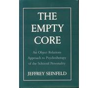 The Empty Core: An Object Relations Approach to Psychotherapy of the Schizoid Personality