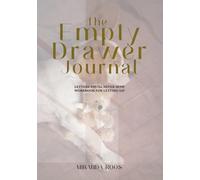 The Empty Drawer Journal: Letters You'll never send Workbook for letting go