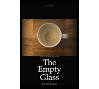 The Empty Glass: The Third Option - Why the Most Alive People Are Already Drinking (The Crow's Quill Series)