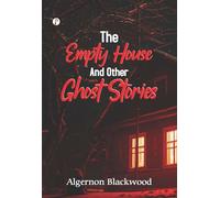 The Empty House and Other Ghost Stories