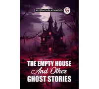 The Empty House And Other Ghost Stories