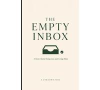The Empty Inbox: A Story About Doing Less and Living More
