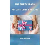 The Empty Leash - Pet Loss, Grief and Healing