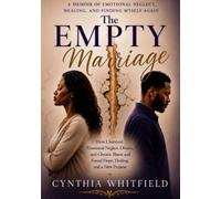 The Empty Marriage: A Memoir of Emotional Neglect, Healing, and Finding Myself Again (The Living Beyond Series)