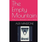 The Empty Mountain: Diary of a dissolution and a rebirth (LOST SOULS)