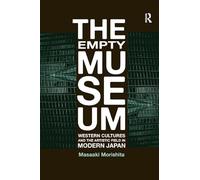 The Empty Museum: Western Cultures and the Artistic Field in Modern Japan