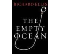 The Empty Ocean: Plundering the World's Marine Life