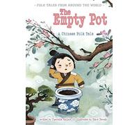 The Empty Pot: A Chinese Folk Tale (Folk Tales from Around the World)