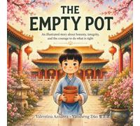 The Empty Pot: An Illustrated Story About Honesty, Integrity, and the Courage to Do What Is Right (Spiritual Books for Children)