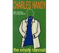 The Empty Raincoat: Making Sense of the Future by Handy, Charles (August 17, 1995) Paperback