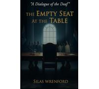 The Empty Seat at the Table: A Dialogue of the Deaf