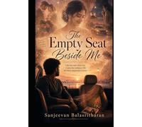 The Empty Seat Beside Me
