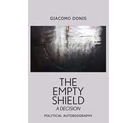 The Empty Shield: A Decision: A Decision; Political Autobiography