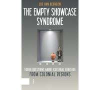 The Empty Showcase Syndrome: Tough Questions about Cultural Heritage from Colonial Regions