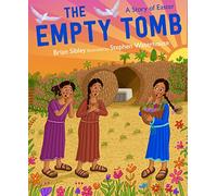 The Empty Tomb: A Story of Easter