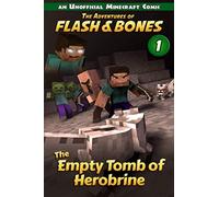 The Empty Tomb of Herobrine: Great Minecraft Books Series (Flash and Bones)