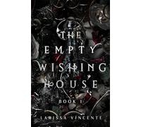 The Empty Wishing House: Book 1 (The Empty Wishing House Series)