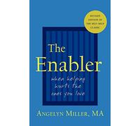 The Enabler: When Helping Hurts the Ones You Love