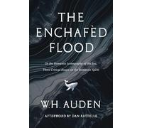 The Enchafèd Flood: Three Critical Essays on the Romantic Spirit