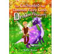 The Enchanted And Unusual Fairy Land Dragon Adventure