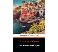 The Enchanted April: 1920s Fiction of Hope and Renewal (Annotated)