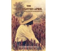 The Enchanted April: A Cozy Classic Novel of Friendship, Healing, and Escape