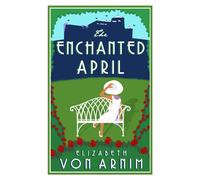 The Enchanted April : Annotated Edition