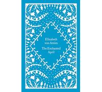 The Enchanted April: (Little Clothbound Classics)