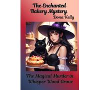 The Enchanted Bakery Mystery /The Magical Murder in Whisper Wood Grove (Lily Moonbeam)