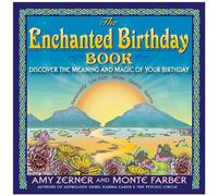 The Enchanted Birthday Book: Discover the Meaning and Magic of Your Birthday