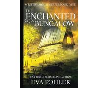 The Enchanted Bungalow (The Mystery House Series)