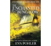 The Enchanted Bungalow (The Mystery House Series)