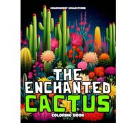 The Enchanted Cactus Coloring Book: A Desert Oasis of Color