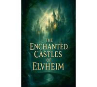 The Enchanted Castles of Elvheim