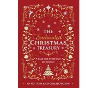The Enchanted Christmas Treasury: A Tale For Every Day Of Advent