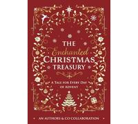 The Enchanted Christmas Treasury: A Tale For Every Day Of Advent