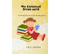 The Enchanted Dream world: Soothing Stories to End the Day with a Smile