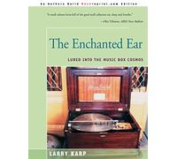 The Enchanted Ear: Lured into the Music Box Cosmos