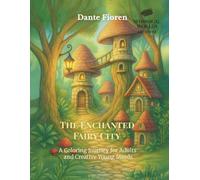 The Enchanted Fairy City: A Coloring Journey for Adults and Creative Young Minds (Whimsical Worlds - Art Series)