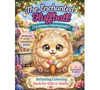 The Enchanted Fluffball:Summer Adventures Coloring Book: Over 60 Cute Summer Illustration to Color for kids&Adults