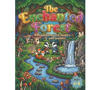 The Enchanted Forest: A beautiful mix of magic, nature, and wonder.