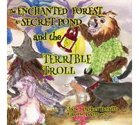 The Enchanted Forest, a Secret Pond...and the Terrible Troll!