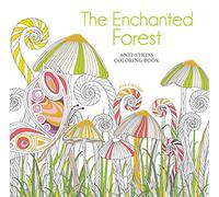 The Enchanted Forest Coloring Book: Anti-Stress Coloring Book (Dover Adult Coloring Books)