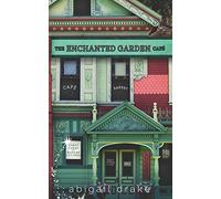 The Enchanted Garden Cafe: Volume 1 (The South Side Stories)