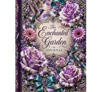 The Enchanted Garden Journal (The Elizabeth Parker Signature Collection)