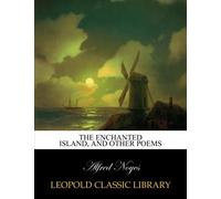 The enchanted island, and other poems