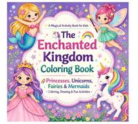 The Enchanted Kingdom Coloring Book: Coloring, Drawing & Fun Activities Book for Kids Ages 4-8