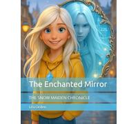 The Enchanted Mirror: 1 (The Snow Maiden Chronicles)